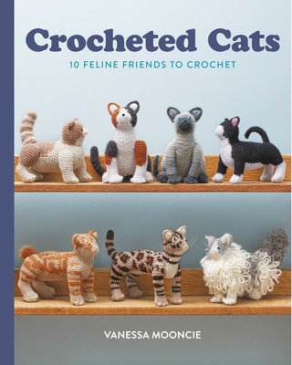 Crocheted Cats: 10 Feline Friends to Crochet (Mooncie)(Paperback)