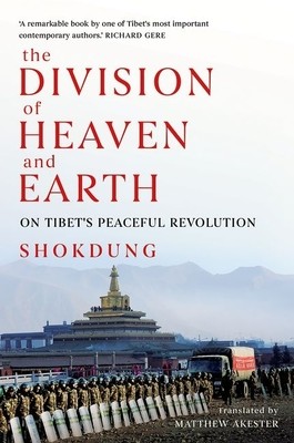 The Division of Heaven and Earth: On Tibet's Peaceful Revolution (Shokdung)(Paperback)