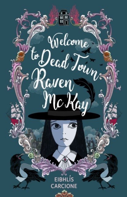 Welcome to Dead Town Raven McKay (Carcione Eibhlis)(Paperback / softback)