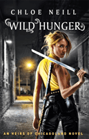 Wild Hunger - An Heirs of Chicagoland Novel (Neill Chloe)(Paperback / softback)