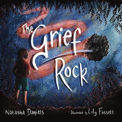 The Grief Rock: A Book to Understand Grief and Love (Daniels Natasha)(Pevná vazba)