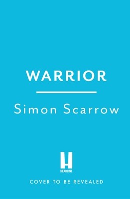 Warrior: The Epic Story of Caratacus, Warrior Briton and Enemy of the Roman Empire...: The Epic Story of Caratacus, Warrior Briton and Enemy of the Ro (Scarrow Simon)(Pevná vazba)