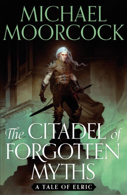 Citadel of Forgotten Myths (Moorcock Michael)(Paperback / softback)