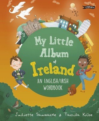 My Little Album of Ireland: An English / Irish Wordbook (Saumande Juliette)(Paperback)