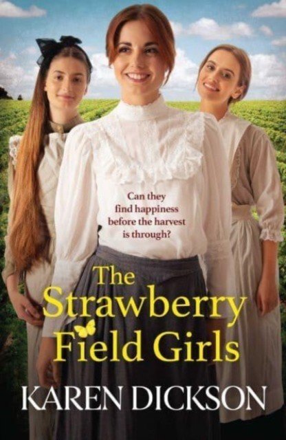 Strawberry Field Girls - A heart-warming and moving saga set before WW1 (Dickson Karen)(Paperback / softback)