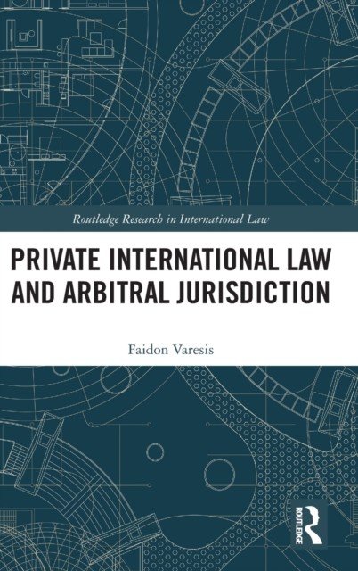 Private International Law and Arbitral Jurisdiction (Varesis Faidon)(Pevná vazba)