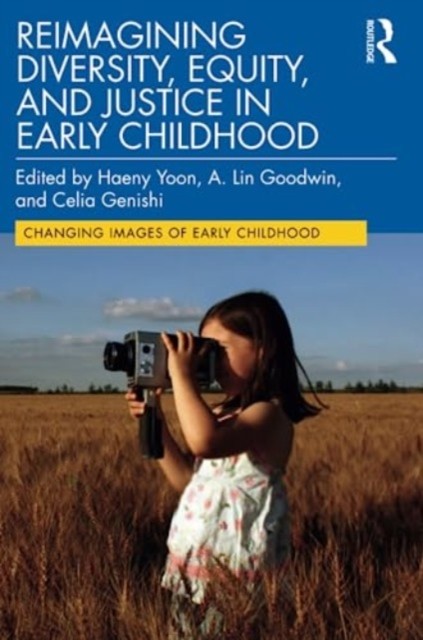 Reimagining Diversity, Equity, and Justice in Early Childhood (Yoon Haeny)(Paperback)