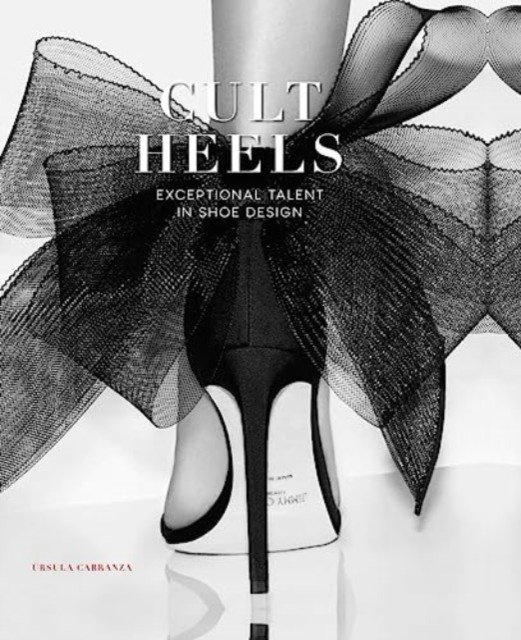 Cult Heels - Exceptional Talent in Shoe Design (Cardelius Cayetano)(Pevná vazba)