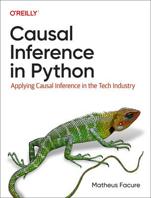 Causal Inference in Python: Applying Causal Inference in the Tech Industry (Facure Matheus)(Paperback)