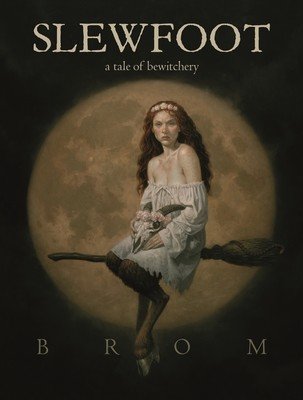 Slewfoot: A Tale of Bewitchery (Brom)(Paperback)