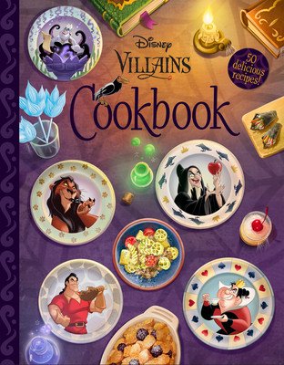 The Disney Villains Cookbook (Disney Books)(Pevná vazba)