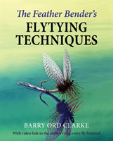 Feather Bender's Flytying Techniques (Ord Clarke Barry)(Pevná vazba)