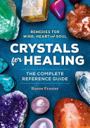 Crystals for Healing: The Complete Reference Guide with Over 200 Remedies for Mind, Heart & Soul (Frazier Karen)(Paperback)