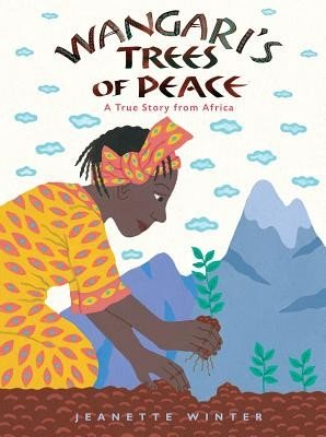 Wangari's Trees of Peace: A True Story from Africa (Winter Jeanette)(Paperback)