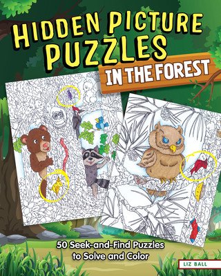 Hidden Picture Puzzles in the Forest: 50 Seek-And-Find Puzzles to Solve and Color (Ball Liz)(Paperback)