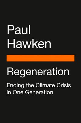 Regeneration: Ending the Climate Crisis in One Generation (Hawken Paul)(Paperback)