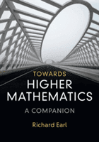Towards Higher Mathematics: A Companion (Earl Richard)(Paperback)