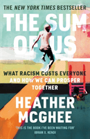 Sum of Us - What Racism Costs Everyone and How We Can Prosper Together (McGhee Heather)(Pevná vazba)