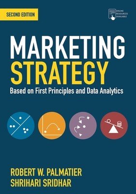 Marketing Strategy: Based on First Principles and Data Analytics (Palmatier Robert)(Paperback)