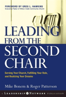 Leading from the Second Chair: Serving Your Church, Fulfilling Your Role, and Realizing Your Dreams (Bonem Mike)(Pevná vazba)