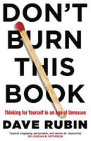 Don't Burn This Book - Thinking for Yourself in an Age of Unreason (Rubin Dave)(Paperback / softback)