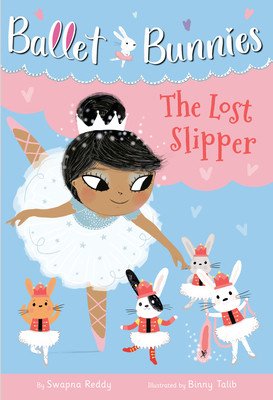 Ballet Bunnies #4: The Lost Slipper (Reddy Swapna)(Paperback)