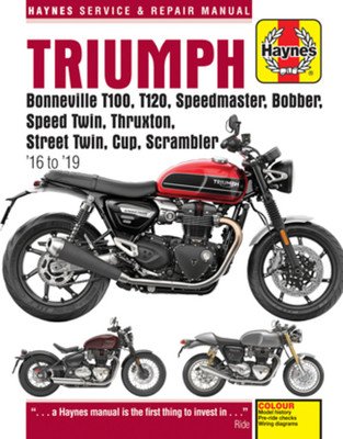 Triumph Bonneville T100, T120, Speedmaster, Bobber, Speed Twin, Thruxton, Street Twin, Cup & Scrambler 900 & 1200, '16-'19: Covers Models with Water-C (Haynes Publishing)(Paperback)