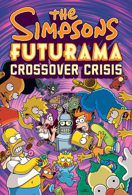 The Simpsons Futurama Crossover Crisis [With Collector's Item] (Groening Matt)(Pevná vazba)