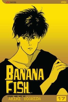 Banana Fish, Vol. 17: Volume 17 (Yoshida Akimi)(Paperback)