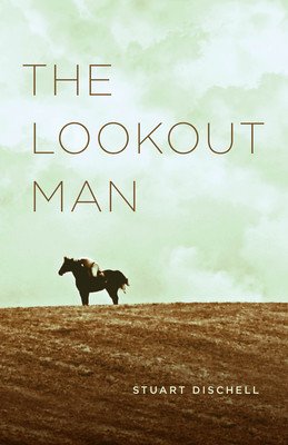 The Lookout Man (Dischell Stuart)(Paperback)