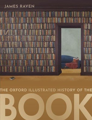 The Oxford Illustrated History of the Book (Raven James)(Paperback)