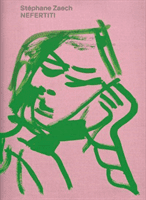 Stphane Zaech: Nefertiti (Fischer Mirjam)(Pevná vazba)