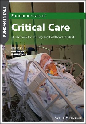 Fundamentals of Critical Care: A Textbook for Nurs ing and Healthcare Students (Peate I)(Paperback / softback)