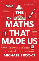 Maths That Made Us - how numbers created civilisation (Brooks Michael)(Paperback / softback)