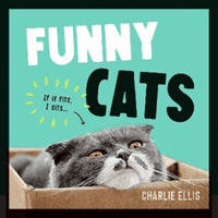 Funny Cats - A Hilarious Collection of the World's Funniest Felines and Most Relatable Memes (Ellis Charlie)(Pevná vazba)