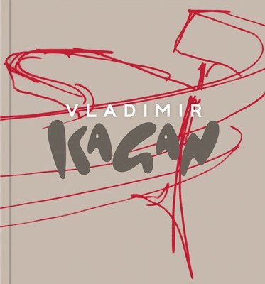 Vladimir Kagan: A Lifetime of Avant-Garde Design (Kagan Vladimir)(Pevná vazba)