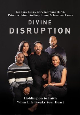 Divine Disruption: Holding on to Faith When Life Breaks Your Heart (Evans Tony)(Paperback)