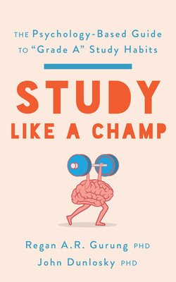 Study Like a Champ: The Psychology-Based Guide to Grade A