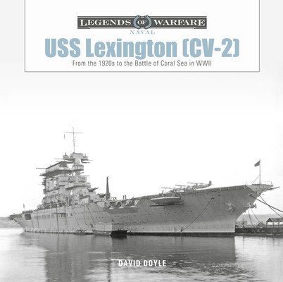 USS Lexington (CV-2): From the 1920s to the Battle of Coral Sea in WWII (Doyle David)(Pevná vazba)