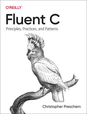 Fluent C: Principles, Practices, and Patterns (Preschern Christopher)(Paperback)