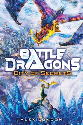City of Secrets (Battle Dragons #3) (London Alex)(Pevná vazba)