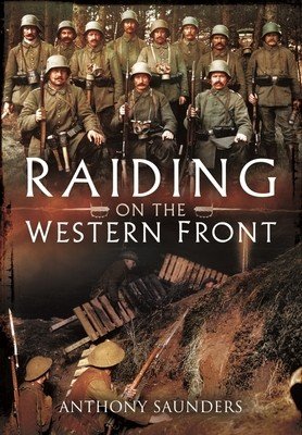 Raiding on the Western Front (Saunders Anthony)(Paperback)