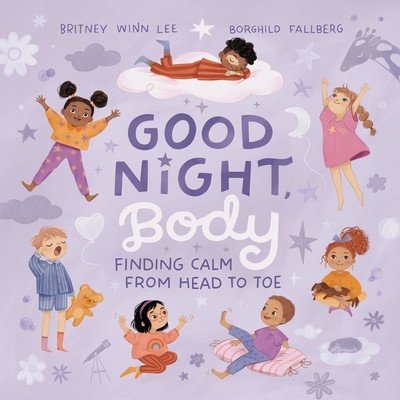 Good Night, Body: Finding Calm from Head to Toe (Lee Britney Winn)(Pevná vazba)
