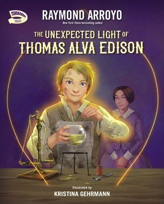 The Unexpected Light of Thomas Alva Edison (Arroyo Raymond)(Pevná vazba)
