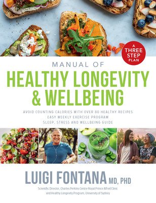 Manual of Healthy Longevity & Wellbeing: A Three Step Plan (Fontana Luigi)(Paperback)