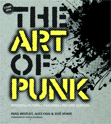 The Art of Punk: Posters + Flyers + Fanzines + Record Sleeves (Bestley Russ)(Pevná vazba)