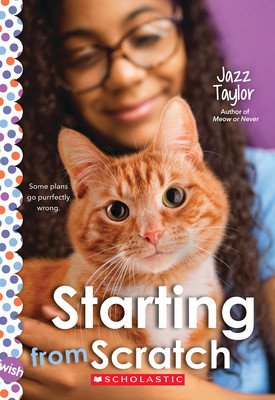 Starting from Scratch: A Wish Novel (Taylor Jazz)(Paperback)