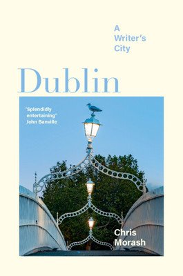 Dublin: A Writer's City (Morash Christopher)(Pevná vazba)