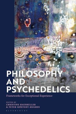 Philosophy and Psychedelics: Frameworks for Exceptional Experience (Hauskeller Christine)(Paperback)