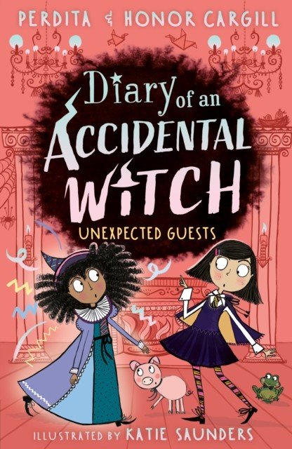 Diary of an Accidental Witch: Unexpected Guests (Cargill Honor and Perdita)(Paperback / softback)